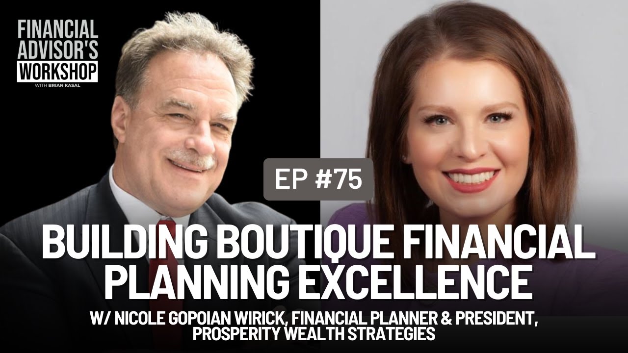 #75 Building Boutique Financial Planning Excellence w/ Nicole Gopoian ...